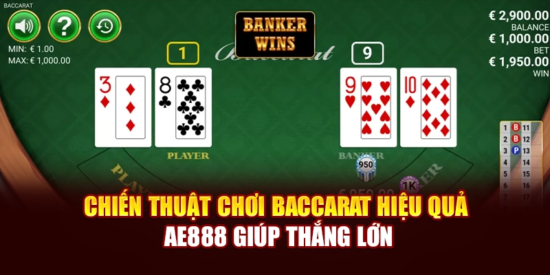 Chiến Thuật Chơi Baccarat Hiệu Quả AE888 Giúp Thắng Lớn