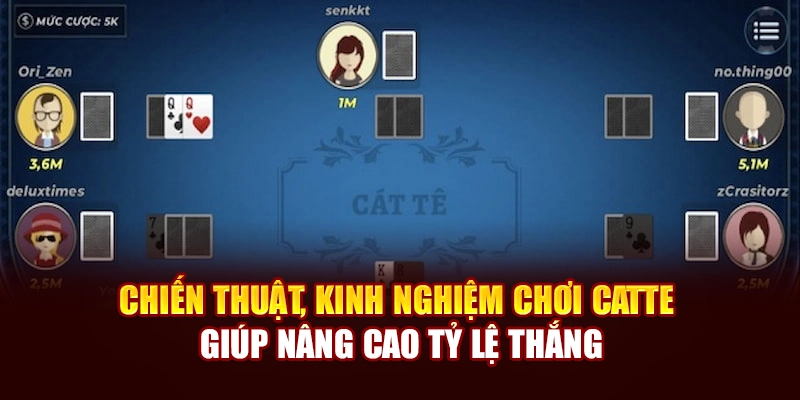 Chiến thuật, kinh nghiệm chơi Catte giúp nâng cao tỷ lệ thắng