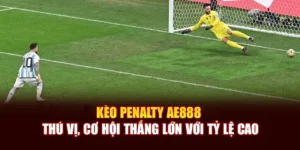 Kèo Penalty AE888 Thú Vị, Cơ Hội Thắng Lớn Với Tỷ Lệ Cao