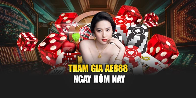 Tham gia AE888 ngay hôm nay